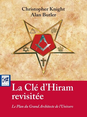 cover image of La clé d'Hiram revisitée--Le Plan du Grand Architecte de l'Univers